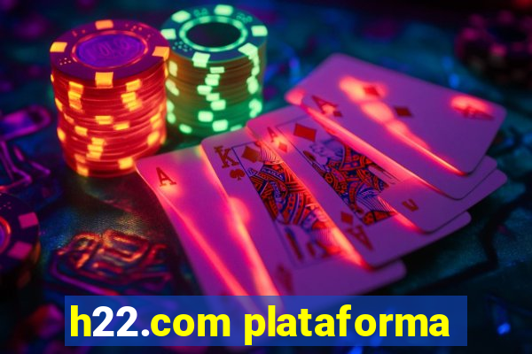 h22.com plataforma